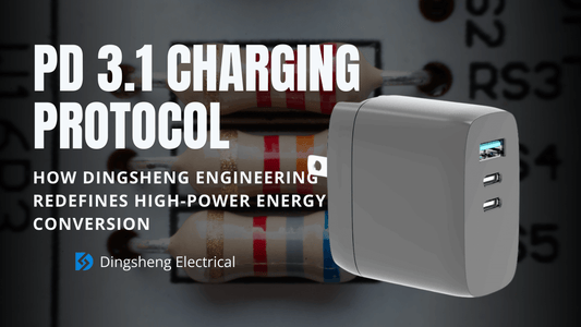 PD 3.1 Charging Protocol: How Dingsheng Engineering Redefines High-Power Energy Conversion