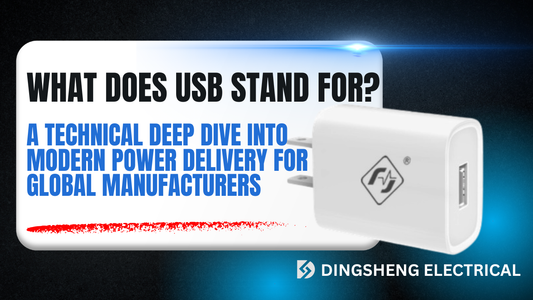 What Does USB Stand For? A Technical Deep Dive into Modern Power Delivery for Global Manufacturers