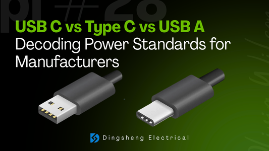 USB C vs Type C vs USB A: Decoding Power Standards for Manufacturers